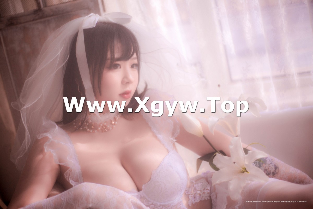 xgyw.top_网络美女皮皮奶朦胧婚纱主题私房性感白色薄透婚纱露白色内衣完美诱惑写真66P